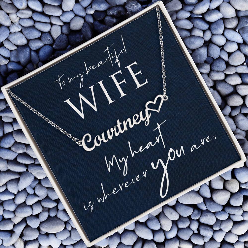 To My Beautiful Wife My Heart is Wherever You Are - Custom Heart Name Necklace - ZILORRA