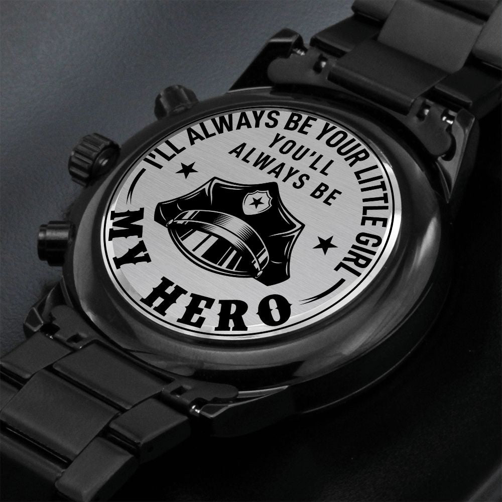 To My Hero Police Dad - I'll Always Be Your Little Girl - Engraved Black Chronograph Watch - ZILORRA