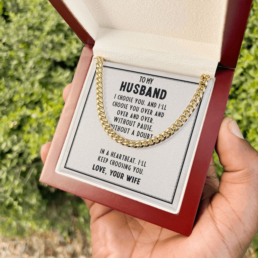 To My Husband I'll Keep Choosing You Cuban Chain - ZILORRA